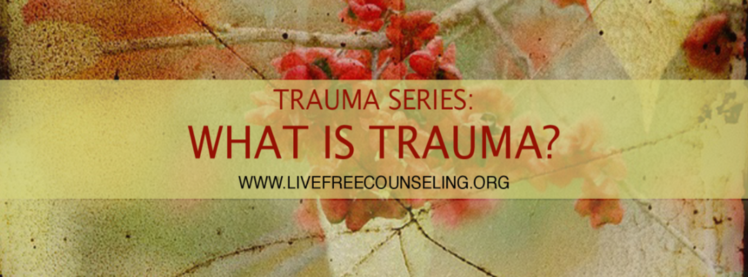 Trauma Series: What is trauma?
