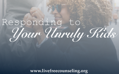 Responding to Your Unruly Kids