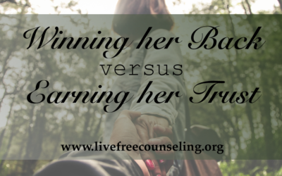 Winning Her Back vs. Earning Her Trust