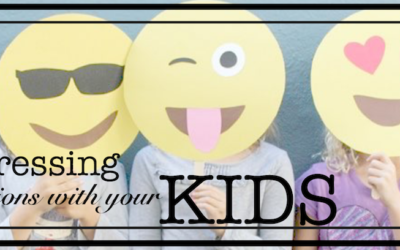 Addressing Emotions with Your Kids