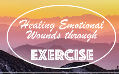 Healing Emotional Wounds Through Exercise