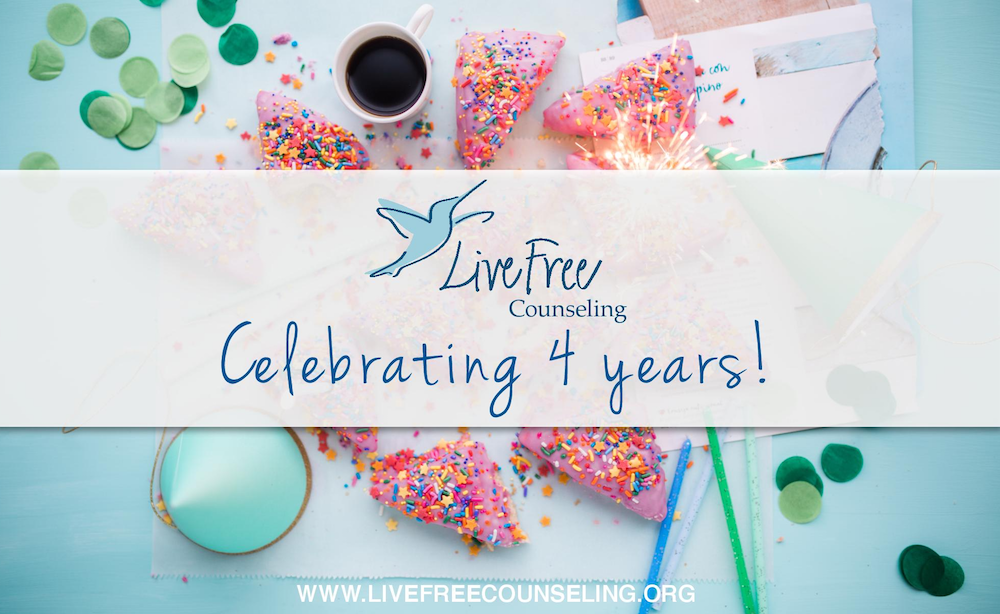LiveFree Counseling’s 4th Anniversary