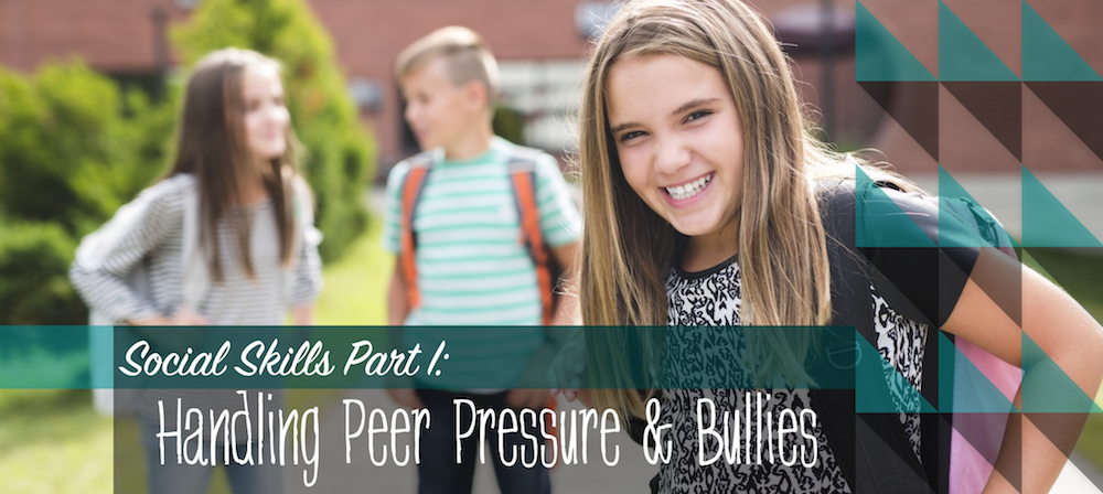 Social Skills Part I: Handling Peer Pressure and Bullies
