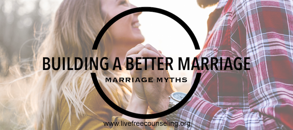 Building a Better Marriage – Marriage Myths