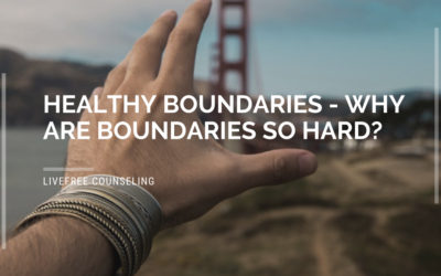 Healthy Boundaries – Why are boundaries so hard?