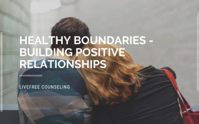 Healthy Boundaries – Building Positive Relationships